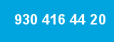 930 416 44 20